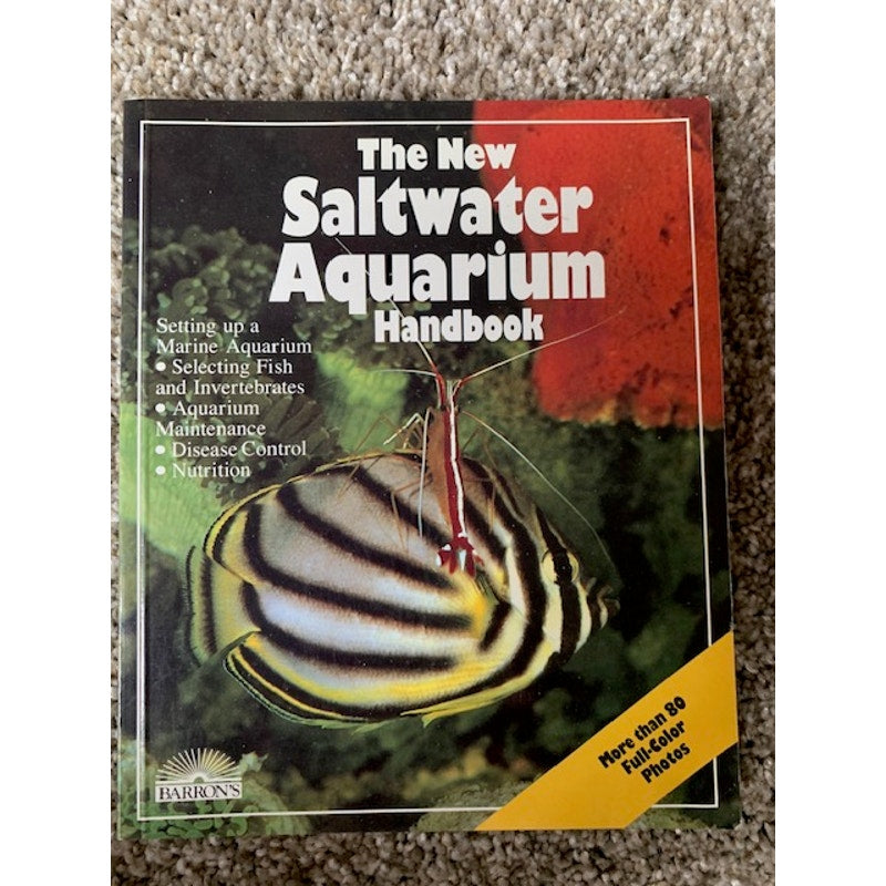 The New Saltwater Aquarium Handbook by George C. Blasiola II