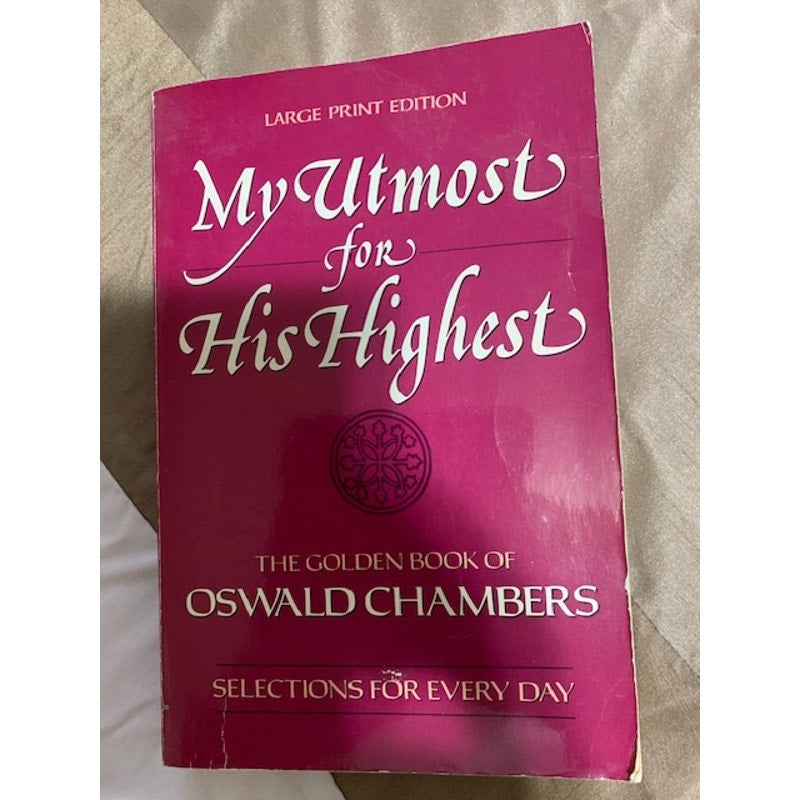 My Utmost for His Highest by Oswald Chambers