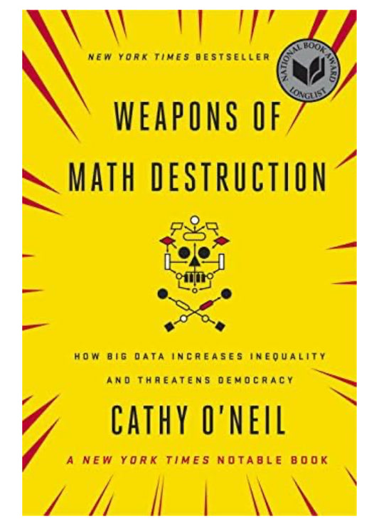 Weapons of MATH Destruction