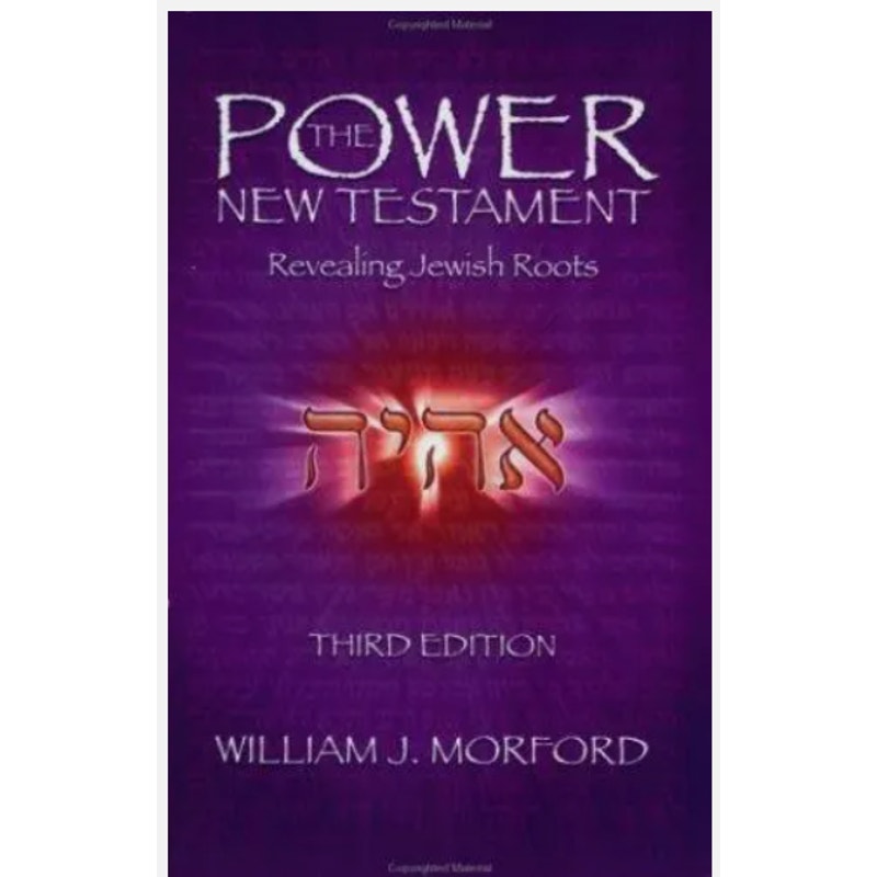 The Power New Testament : Revealing Jewish Roots by William J. Morford (Trade...