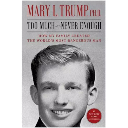 Too Much and Never Enough : How My Family Created the World's Most Dangerous Man